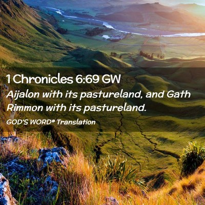 Picture 02 - 1 Chronicles 6:69 GW - Aijalon with its pastureland, and Gath Rimmon - Bible Verse Picture