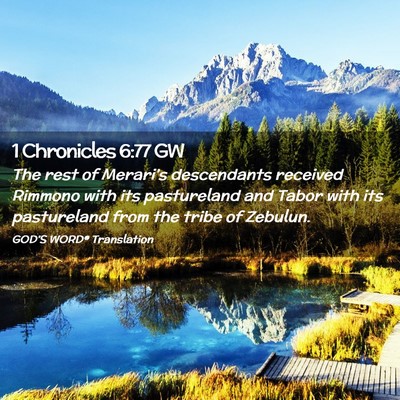 Picture 02 - 1 Chronicles 6:77 GW - The rest of Merari’s descendants received - Bible Verse Picture