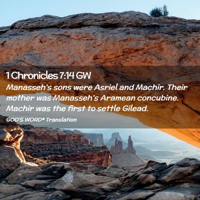 Picture 02 - 1 Chronicles 7:14 GW - Manasseh’s sons were Asriel and Machir. Their - Bible Verse Picture