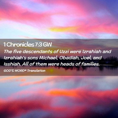 Picture 02 - 1 Chronicles 7:3 GW - The five descendants of Uzzi were Izrahiah and - Bible Verse Picture
