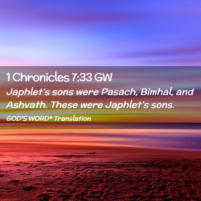 Picture 02 - 1 Chronicles 7:33 GW - Japhlet’s sons were Pasach, Bimhal, and - Bible Verse Picture