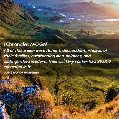 Picture 02 - 1 Chronicles 7:40 GW - All of these men were Asher’s - Bible Verse Picture
