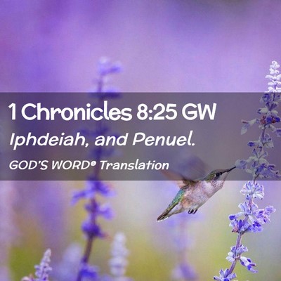 Picture 02 - 1 Chronicles 8:25 GW - Iphdeiah, and - Bible Verse Picture