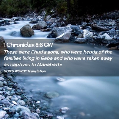 Picture 02 - 1 Chronicles 8:6 GW - These were Ehud’s sons, who were heads of the - Bible Verse Picture