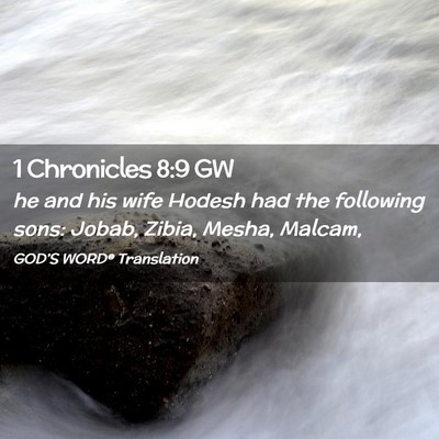 Picture 02 - 1 Chronicles 8:9 GW - he and his wife Hodesh had the following sons: - Bible Verse Picture