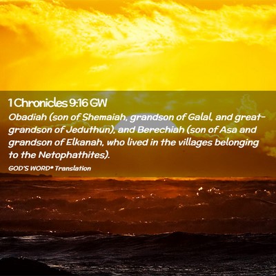 Picture 02 - 1 Chronicles 9:16 GW - Obadiah (son of Shemaiah, grandson of Galal, and - Bible Verse Picture