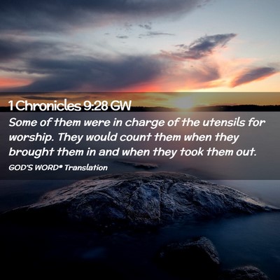 Picture 02 - 1 Chronicles 9:28 GW - Some of them were in charge of the utensils for - Bible Verse Picture