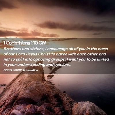 Picture 02 - 1 Corinthians 1:10 GW - Brothers and sisters, I encourage all of you in - Bible Verse Picture