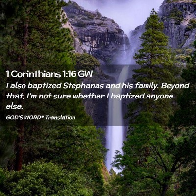 Picture 02 - 1 Corinthians 1:16 GW - I also baptized Stephanas and his family. Beyond - Bible Verse Picture
