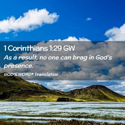 Picture 02 - 1 Corinthians 1:29 GW - As a result, no one can brag in God’s - Bible Verse Picture