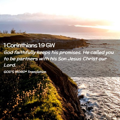 Picture 02 - 1 Corinthians 1:9 GW - God faithfully keeps his promises. He called you - Bible Verse Picture