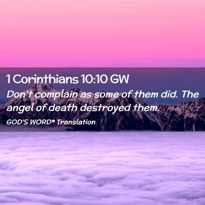 Picture 02 - 1 Corinthians 10:10 GW - Don’t complain as some of them did. The angel - Bible Verse Picture