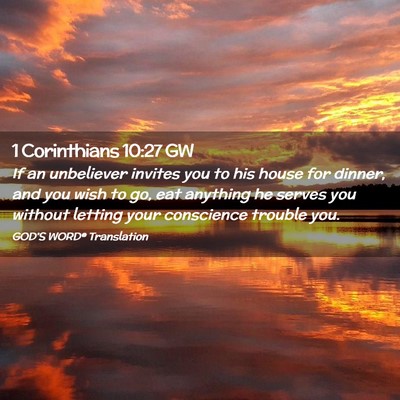 Picture 02 - 1 Corinthians 10:27 GW - If an unbeliever invites you to his house for - Bible Verse Picture