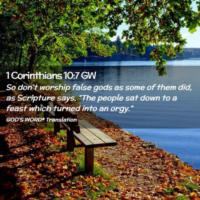 Picture 02 - 1 Corinthians 10:7 GW - So don’t worship false gods as some of them - Bible Verse Picture