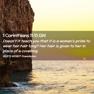 Picture 02 - 1 Corinthians 11:15 GW - Doesn’t it teach you that it is a woman’s - Bible Verse Picture