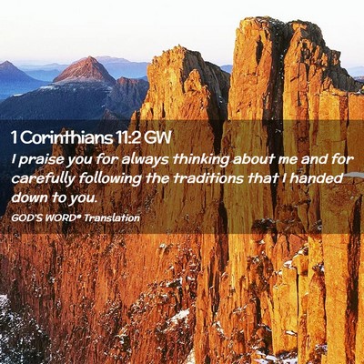 Picture 02 - 1 Corinthians 11:2 GW - I praise you for always thinking about me and for - Bible Verse Picture