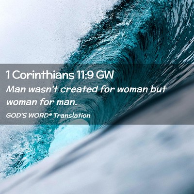 Picture 02 - 1 Corinthians 11:9 GW - Man wasn’t created for woman but woman for - Bible Verse Picture
