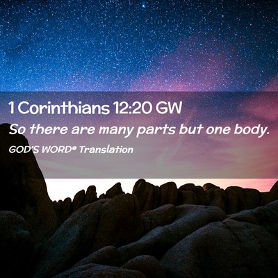 Picture 02 - 1 Corinthians 12:20 GW - So there are many parts but one - Bible Verse Picture