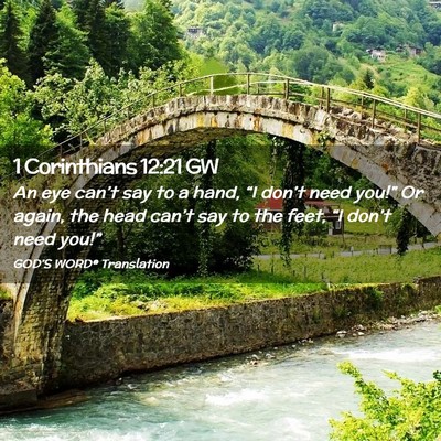 Picture 02 - 1 Corinthians 12:21 GW - An eye can’t say to a hand, “I don’t need - Bible Verse Picture