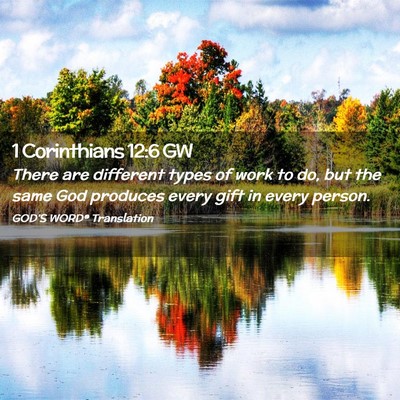 Picture 02 - 1 Corinthians 12:6 GW - There are different types of work to do, but the - Bible Verse Picture