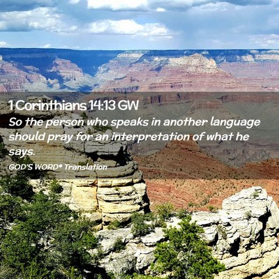 Picture 02 - 1 Corinthians 14:13 GW - So the person who speaks in another language - Bible Verse Picture