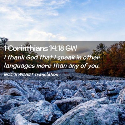 Picture 02 - 1 Corinthians 14:18 GW - I thank God that I speak in other languages more - Bible Verse Picture