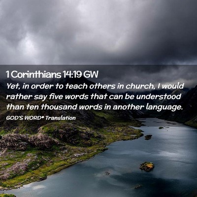 Picture 02 - 1 Corinthians 14:19 GW - Yet, in order to teach others in church, I would - Bible Verse Picture