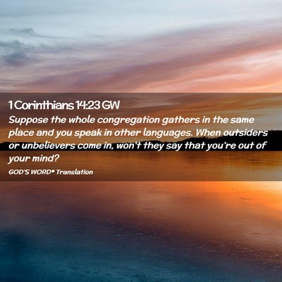 Picture 02 - 1 Corinthians 14:23 GW - Suppose the whole congregation gathers in the - Bible Verse Picture