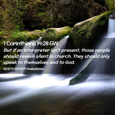 Picture 02 - 1 Corinthians 14:28 GW - But if an interpreter isn’t present, those - Bible Verse Picture