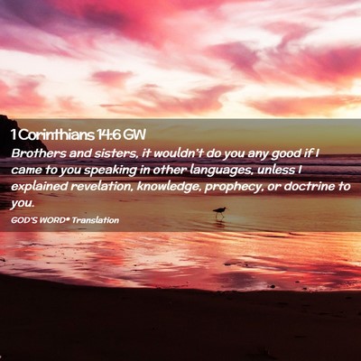 Picture 02 - 1 Corinthians 14:6 GW - Brothers and sisters, it wouldn’t do you any - Bible Verse Picture