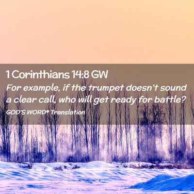 Picture 02 - 1 Corinthians 14:8 GW - For example, if the trumpet doesn’t sound a - Bible Verse Picture