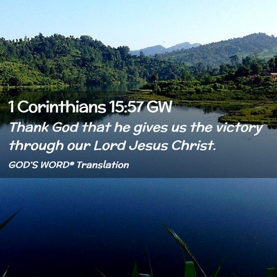 Picture 02 - 1 Corinthians 15:57 GW - Thank God that he gives us the victory through - Bible Verse Picture