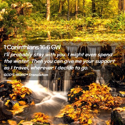 Picture 02 - 1 Corinthians 16:6 GW - I’ll probably stay with you. I might even spend - Bible Verse Picture