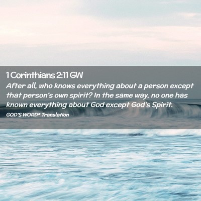 Picture 02 - 1 Corinthians 2:11 GW - After all, who knows everything about a person - Bible Verse Picture