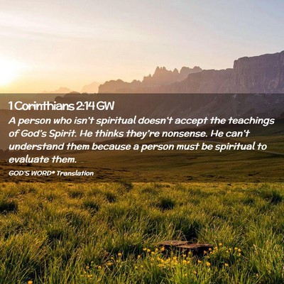 Picture 02 - 1 Corinthians 2:14 GW - A person who isn’t spiritual doesn’t accept - Bible Verse Picture