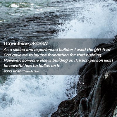 Picture 02 - 1 Corinthians 3:10 GW - As a skilled and experienced builder, I used the - Bible Verse Picture
