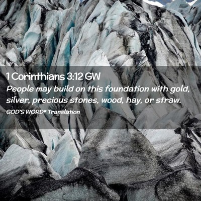 Picture 02 - 1 Corinthians 3:12 GW - People may build on this foundation with gold, - Bible Verse Picture