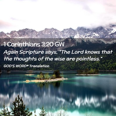 Picture 02 - 1 Corinthians 3:20 GW - Again Scripture says, “The Lord knows that the - Bible Verse Picture