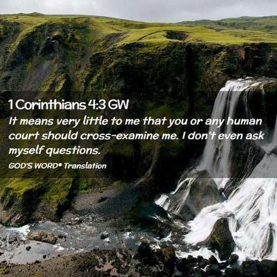 Picture 02 - 1 Corinthians 4:3 GW - It means very little to me that you or any human - Bible Verse Picture