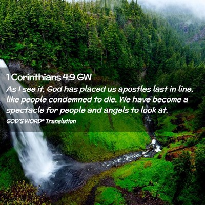 Picture 02 - 1 Corinthians 4:9 GW - As I see it, God has placed us apostles last in - Bible Verse Picture