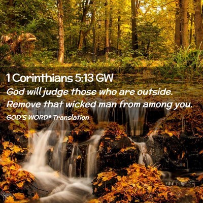 Picture 02 - 1 Corinthians 5:13 GW - God will judge those who are outside. Remove that - Bible Verse Picture