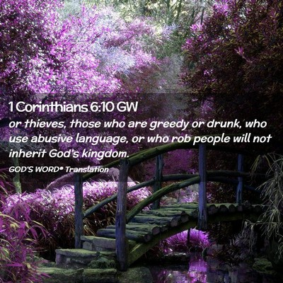 Picture 02 - 1 Corinthians 6:10 GW - or thieves, those who are greedy or drunk, who - Bible Verse Picture