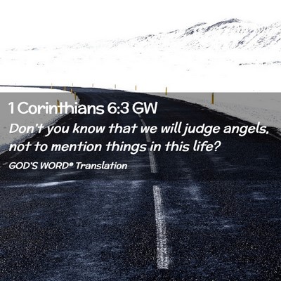 Picture 02 - 1 Corinthians 6:3 GW - Don’t you know that we will judge angels, not - Bible Verse Picture