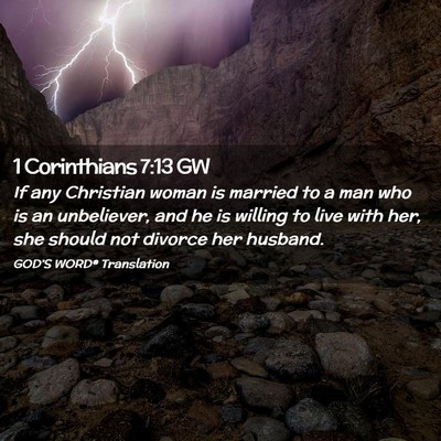 Picture 02 - 1 Corinthians 7:13 GW - If any Christian woman is married to a man who is - Bible Verse Picture