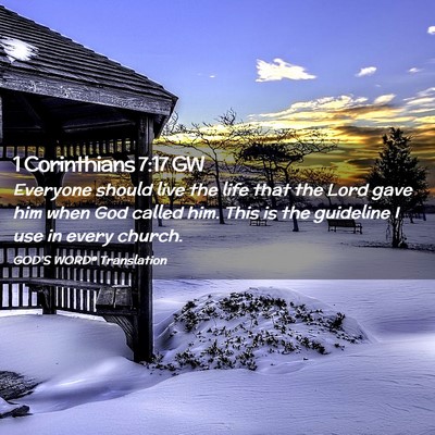Picture 02 - 1 Corinthians 7:17 GW - Everyone should live the life that the Lord gave - Bible Verse Picture