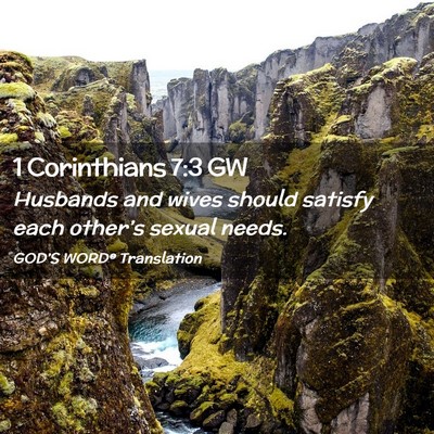 Picture 02 - 1 Corinthians 7:3 GW - Husbands and wives should satisfy each other’s - Bible Verse Picture