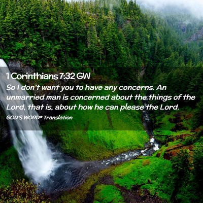 Picture 02 - 1 Corinthians 7:32 GW - So I don’t want you to have any concerns. An - Bible Verse Picture