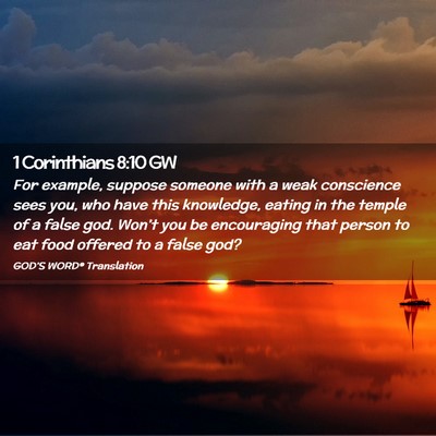 Picture 02 - 1 Corinthians 8:10 GW - For example, suppose someone with a weak - Bible Verse Picture