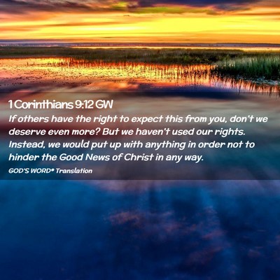 Picture 02 - 1 Corinthians 9:12 GW - If others have the right to expect this from you, - Bible Verse Picture