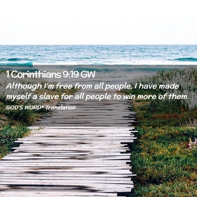 Picture 02 - 1 Corinthians 9:19 GW - Although I’m free from all people, I have made - Bible Verse Picture